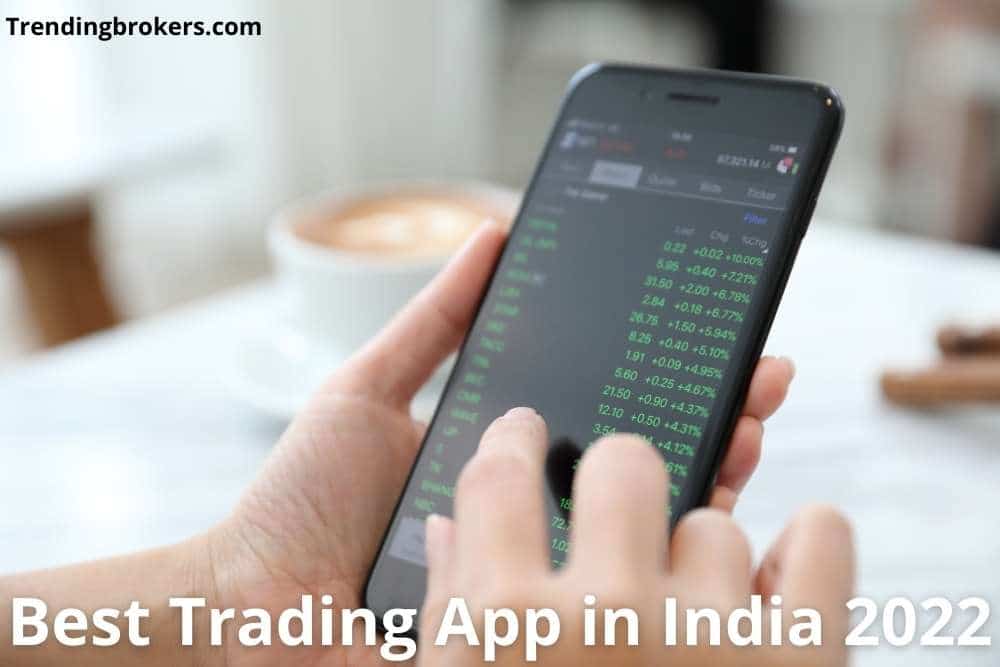 Best Trading App in India 2022