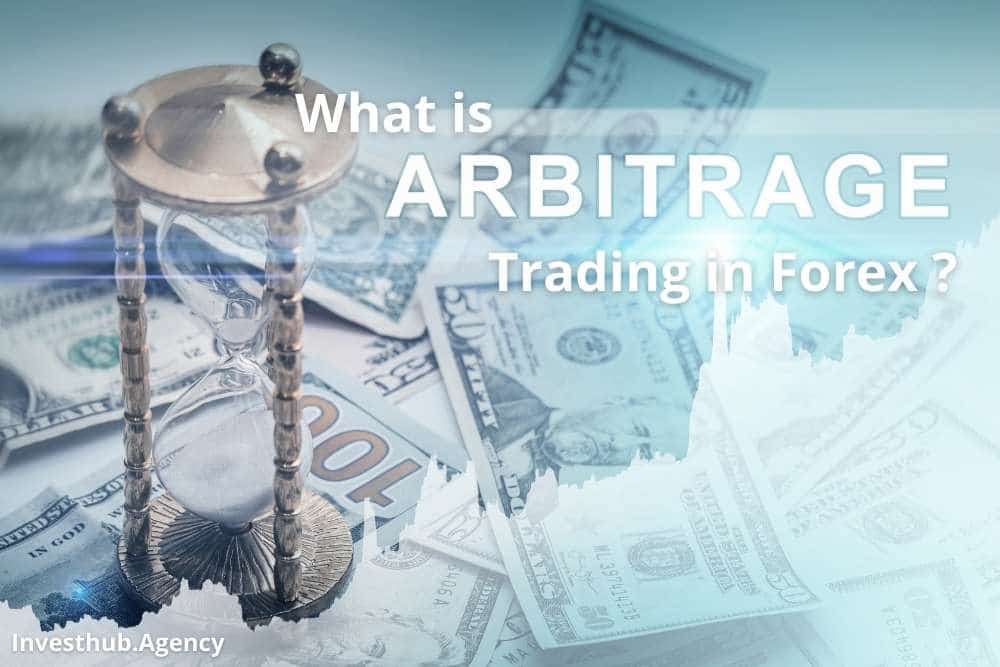 What is Arbitrage Trading in Forex? Best Guide in 2022