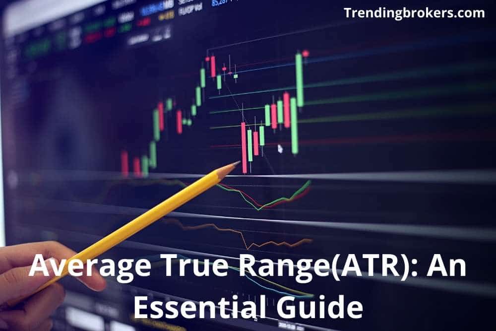 Average True Range(ATR) An Essential Guide