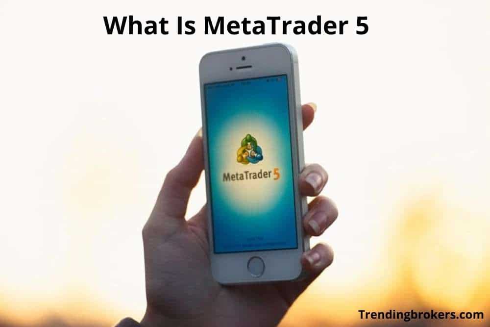What Is MetaTrader 5