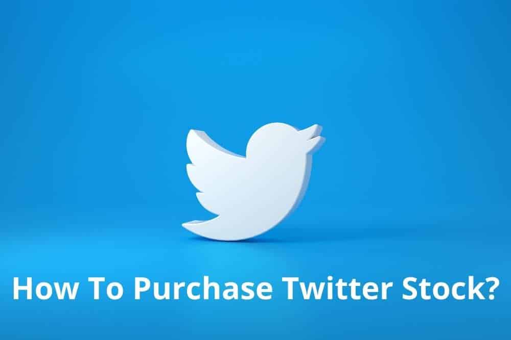 How To Purchase Twitter Stock? An Unbiased Gide